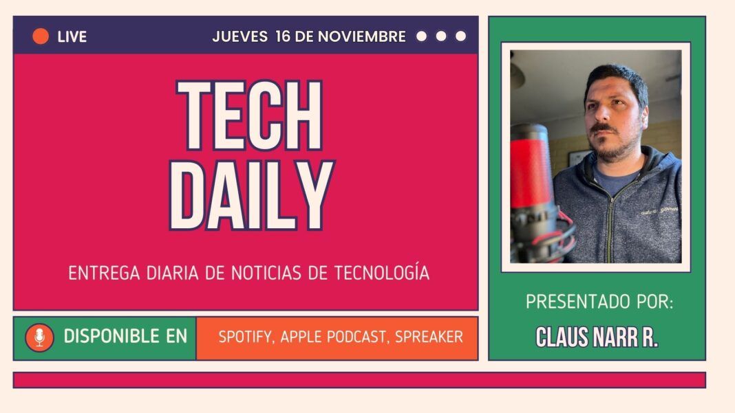 Tech Daily | Jueves 16 de Noviembre Tech Daily