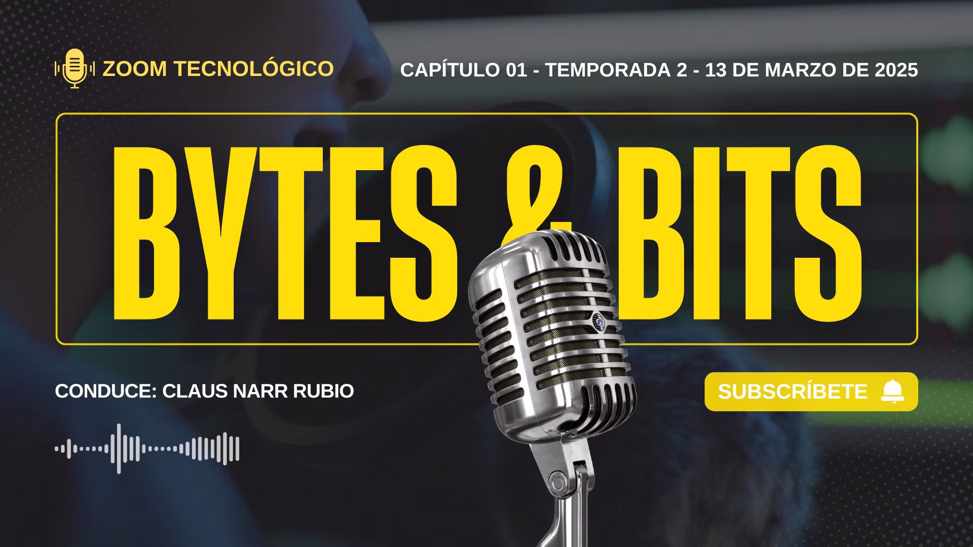 Bytes and Bits: Revisa el Episodio 21 Bytes and Bits